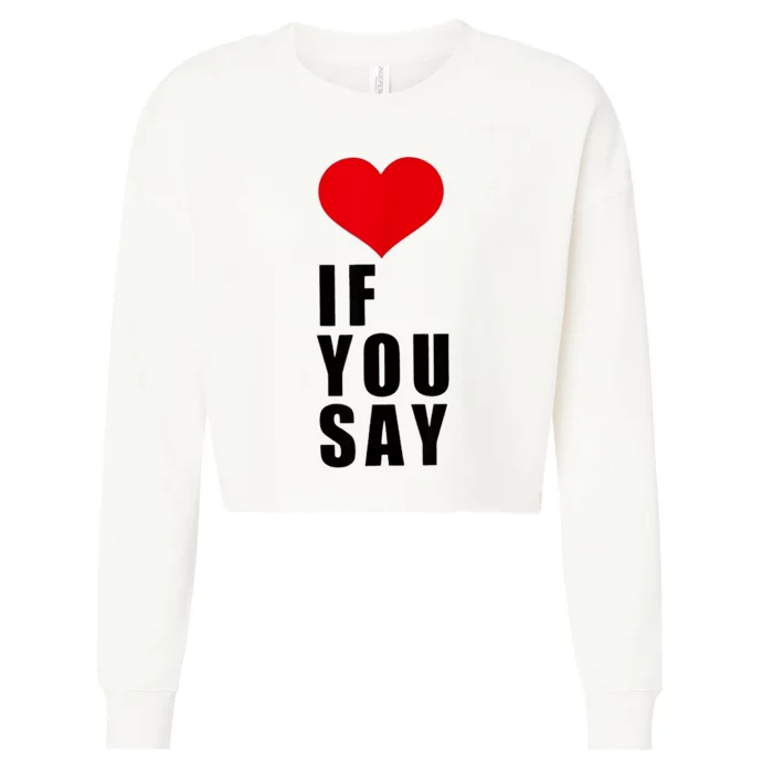 If You Say Funny I Love Heart Red Color Gifts Cropped Pullover Crew