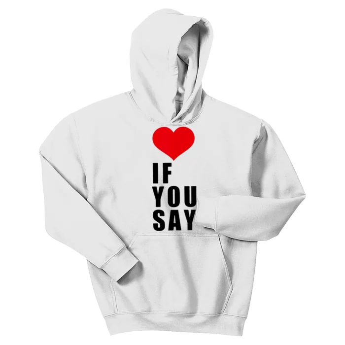 If You Say Funny I Love Heart Red Color Gifts Kids Hoodie