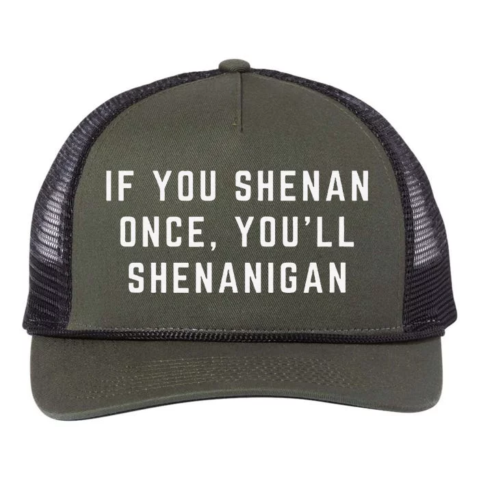 If You Shenan Once YouLl Shenanigan Let Them Shenan Retro Rope Trucker Hat Cap