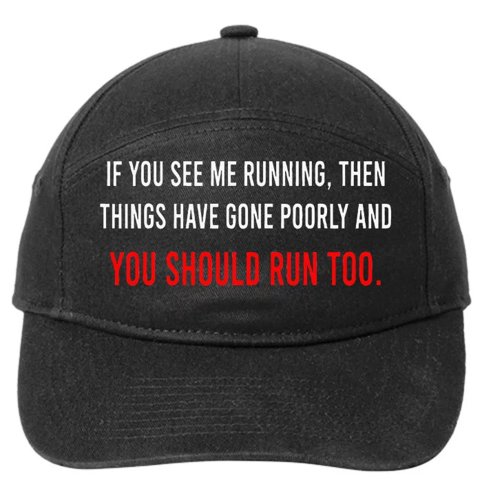 If You See Me Running Then Things Have Gone Poorly Science 7-Panel Snapback Hat