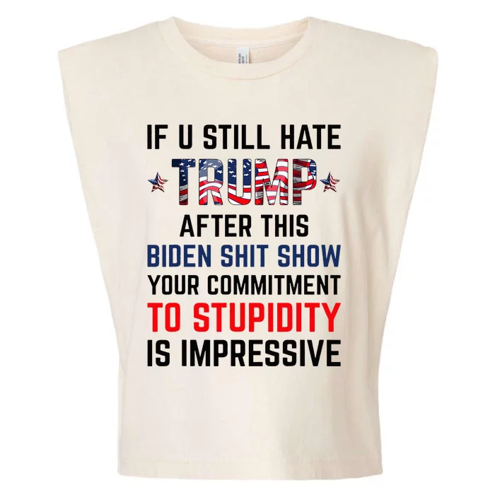 If You Still Hate Trump After This Biden Show Funny Garment-Dyed Women's Muscle Tee