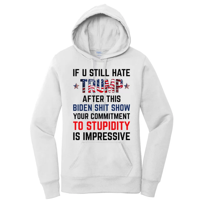 If You Still Hate Trump After This Biden Show Funny Women's Pullover Hoodie