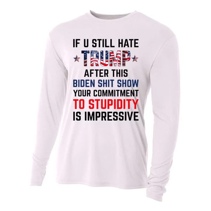 If You Still Hate Trump After This Biden Show Funny Cooling Performance Long Sleeve Crew