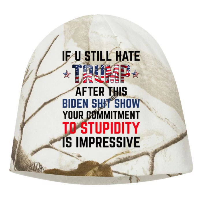 If You Still Hate Trump After This Biden Shit Show Funny Kati - Camo Knit Beanie