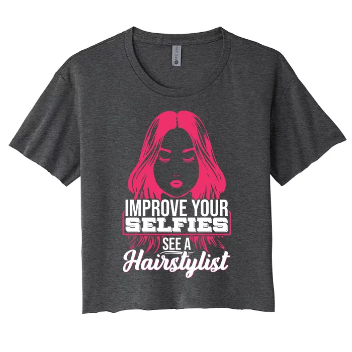 Improve Your Sies See A Hairstylist Gift Women's Crop Top Tee