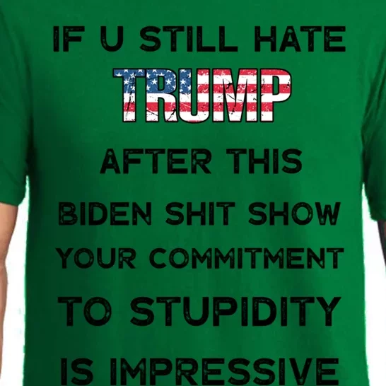 If You Still Hate Trump After This Biden Shit Show Gift Pajama Set