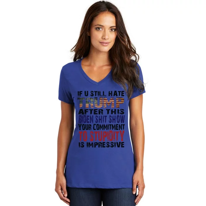 If You Still Hate Trump After This Biden Show Vote Trump Cute Gift Women's V-Neck T-Shirt