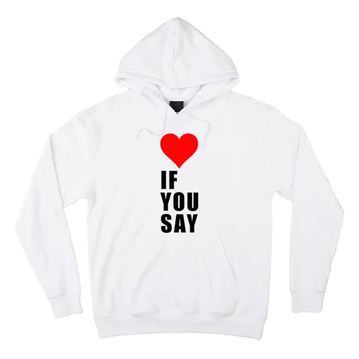 If You Say Funny I Love Heart Red Color Women Apparel Hoodie