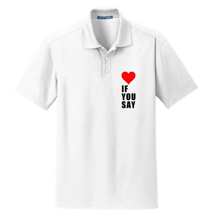 If You Say Funny I Love Heart Red Color Women Apparel Dry Zone Grid Performance Polo