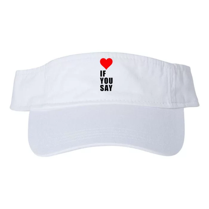 If You Say Funny I Love Heart Red Color Women Apparel Valucap Bio-Washed Visor