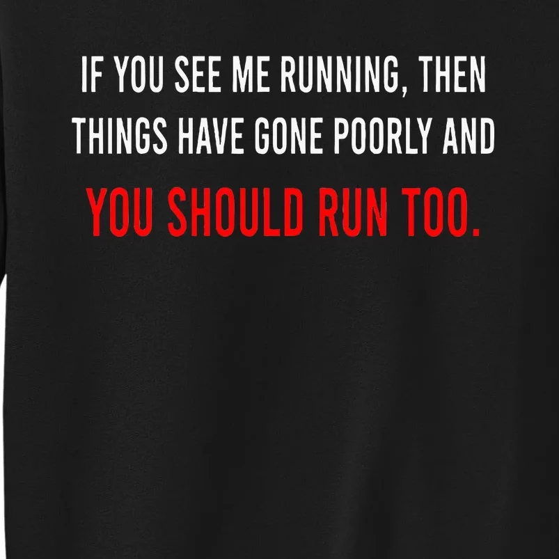 If You See Me Running Then Things Have Gone Poorly Science Sweatshirt