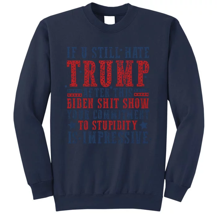 If You Still Hate Trump Sweatshirt