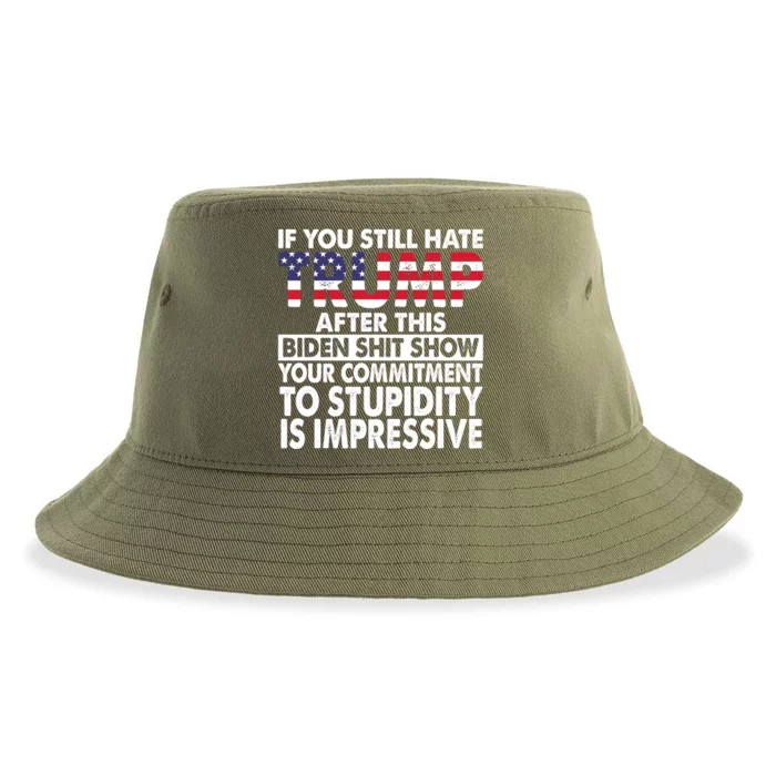 If You Still Hate Trump After This Biden Shit Show Funny Politcal Sustainable Bucket Hat