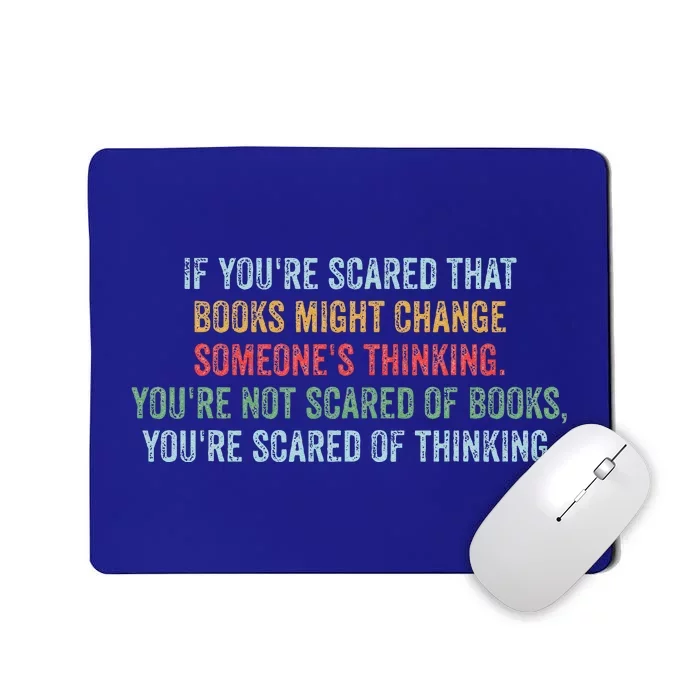 If You’re Scared That Books Might Change Someone’s Thinking Mousepad