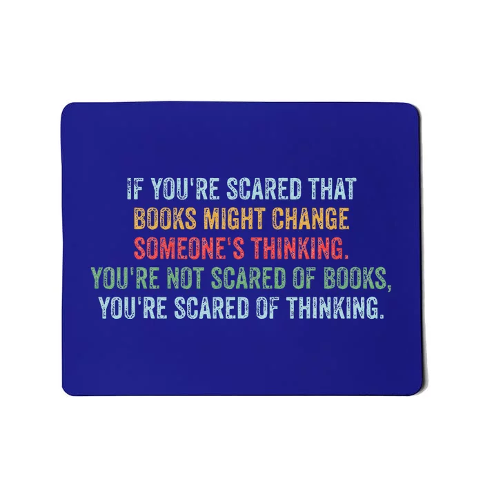 If You’re Scared That Books Might Change Someone’s Thinking Mousepad