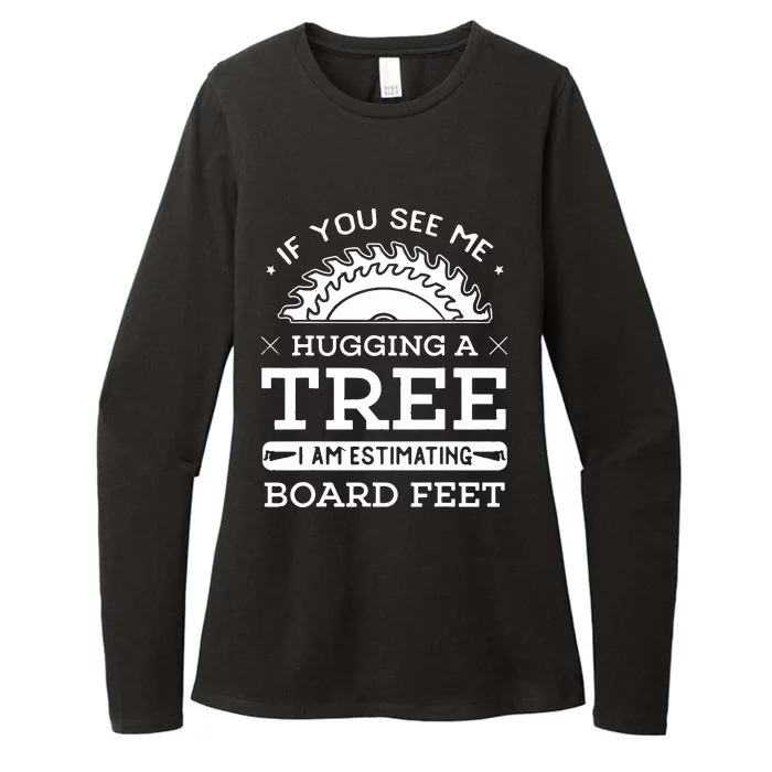 If You See Me Hugging A Tree Woodworking Lumberjack Womens CVC Long Sleeve Shirt