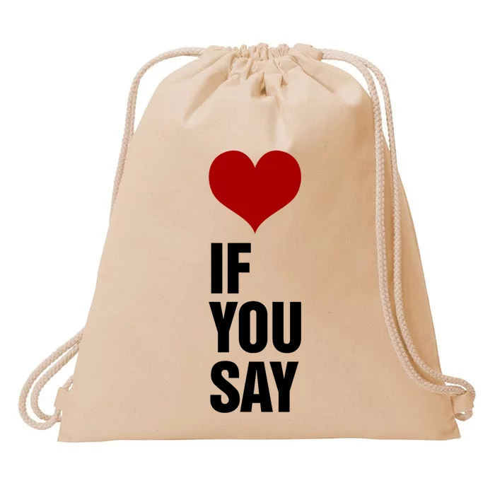 If You Say Romance Untold Heart Drawstring Bag