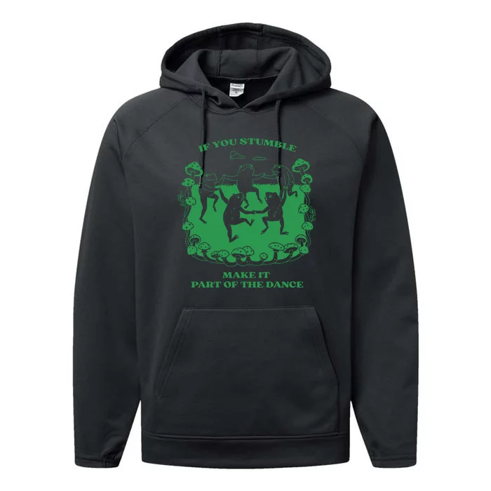 If You Stumble Make It Part Of The Dance Frog Performance Fleece Hoodie