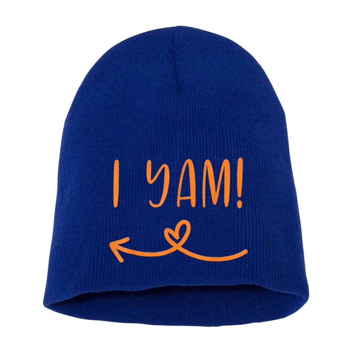 I Yam - She's my sweet potato Short Acrylic Beanie