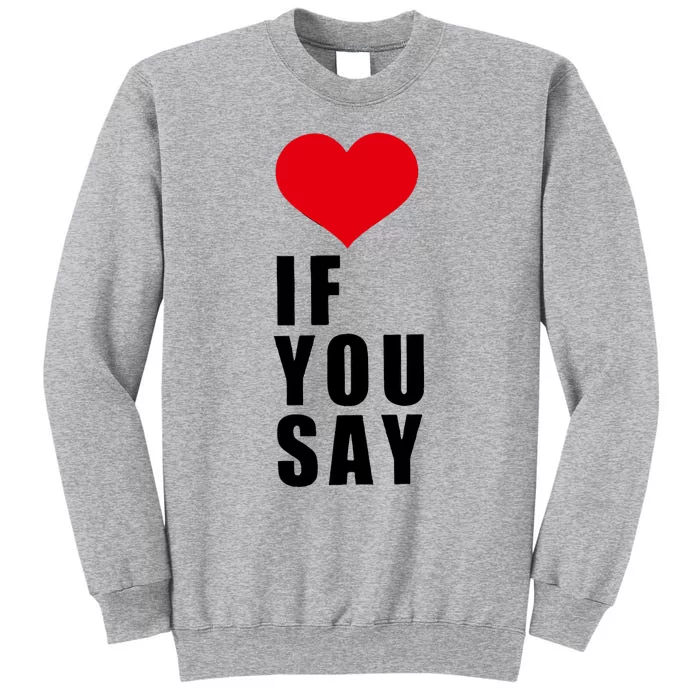 If You Say Funny I Love Heart Red Color Tall Sweatshirt