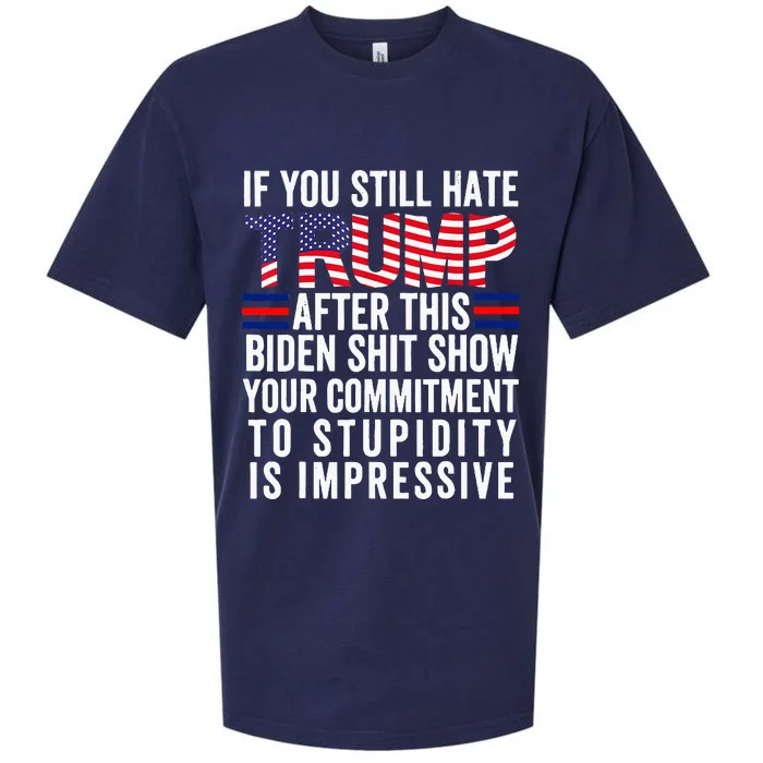 If You Still Hate Trump After This Biden Show Vote Trump Sueded Cloud Jersey T-Shirt