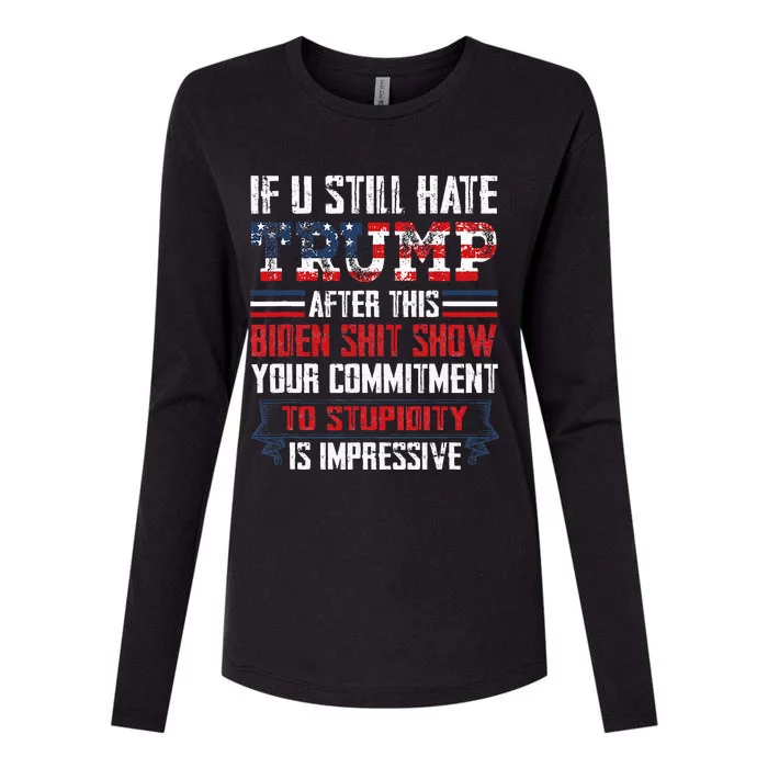 If You Still Hate Trump After This Biden Show Vote Trump Womens Cotton Relaxed Long Sleeve T-Shirt