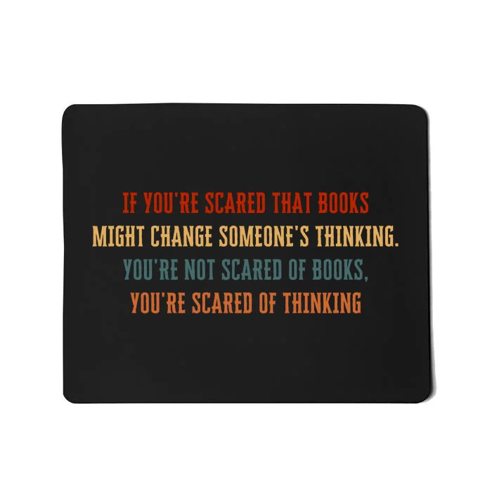 If You’Re Scared That Books Might Change Someone’S Thinking Mousepad