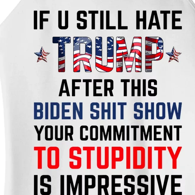 If You Still Hate Trump After This Biden Shit Show Funny Women’s Perfect Tri Rocker Tank