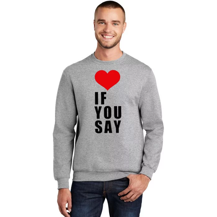 If You Say Funny I Love Heart Red Color Tall Sweatshirt