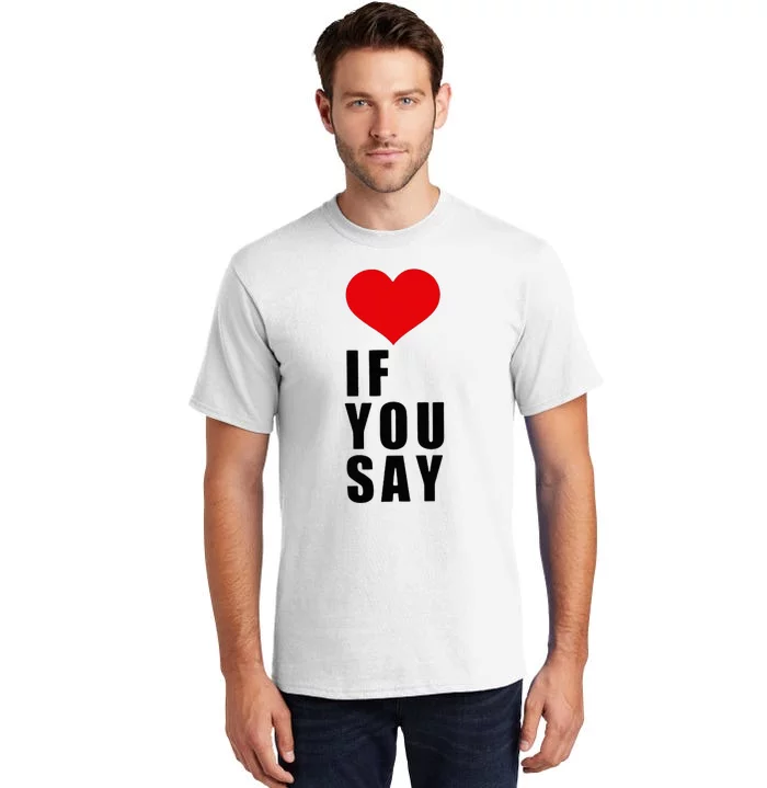 If You Say Funny I Love Heart Red Color Tall T-Shirt