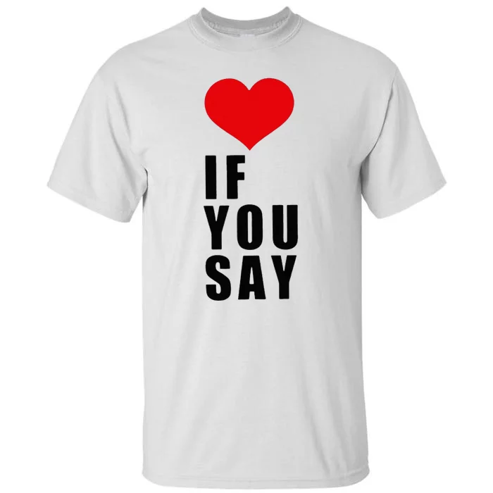 If You Say Funny I Love Heart Red Color Tall T-Shirt