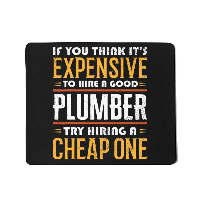 If You Think It's Expensive Funny Plumbing Plumber Mousepad