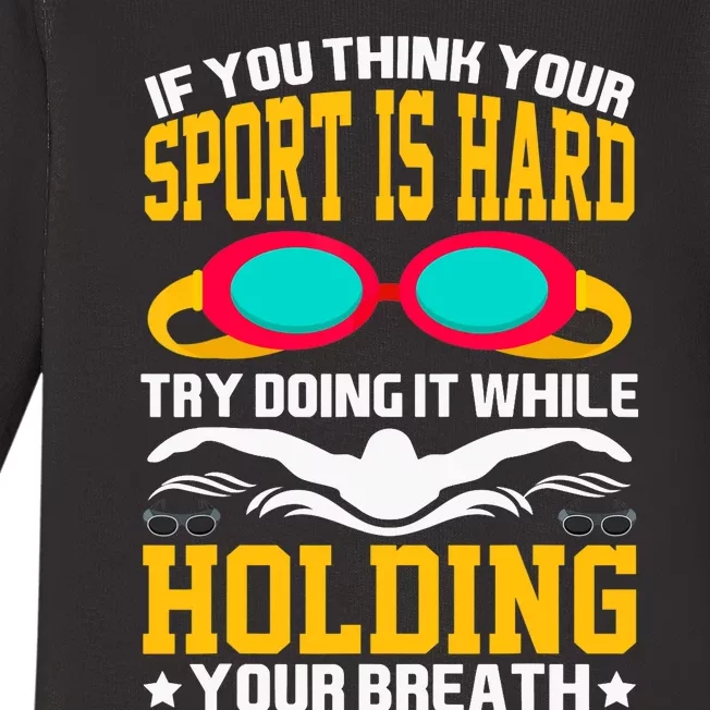 If You Think Your Sport Is Hard Funny Design Swimming Tee Baby Long Sleeve Bodysuit