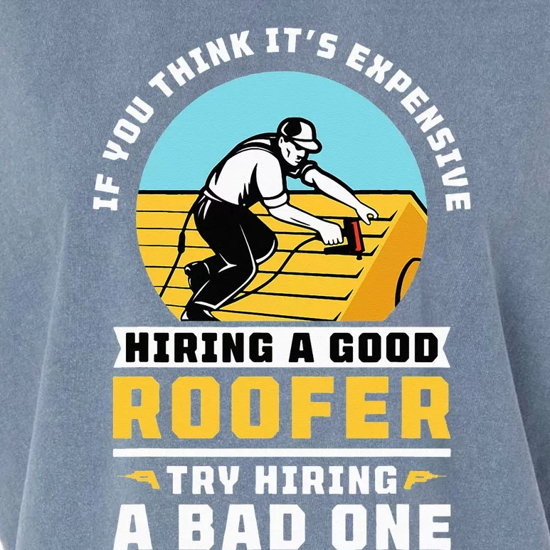 If You Think It's Expensive Hiring A Good Roofer Roofing Garment-Dyed Women's Muscle Tee