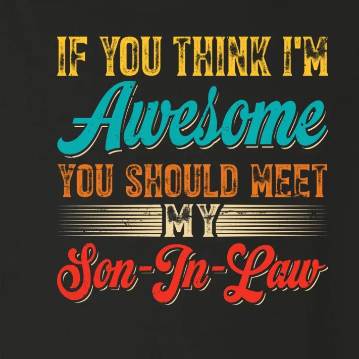 If You Think Im Awesome You Should Meet My Son In Law Toddler Long Sleeve Shirt