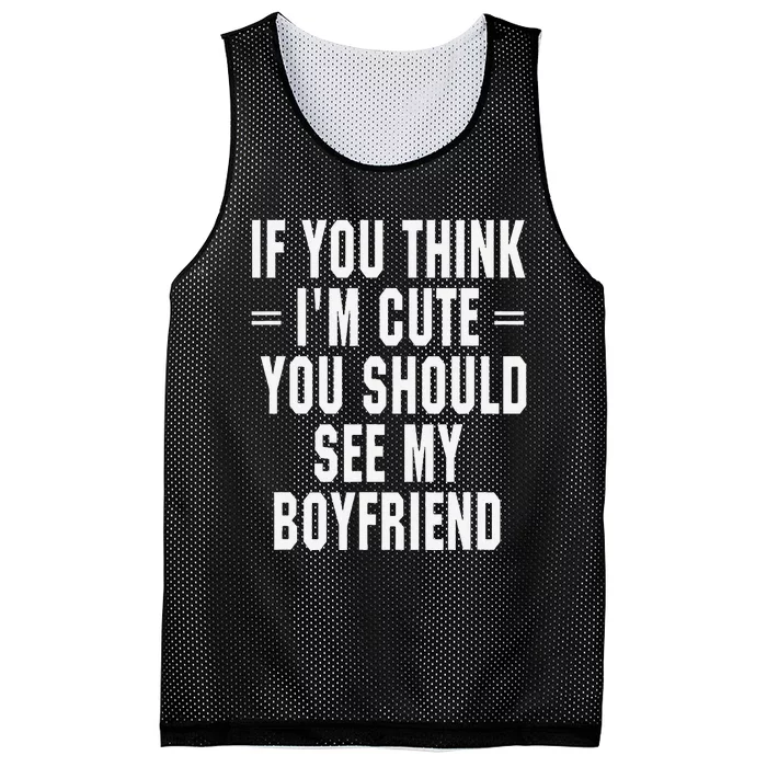 If You Think IM Cute You Should See My Boyfriend Mesh Reversible Basketball Jersey Tank