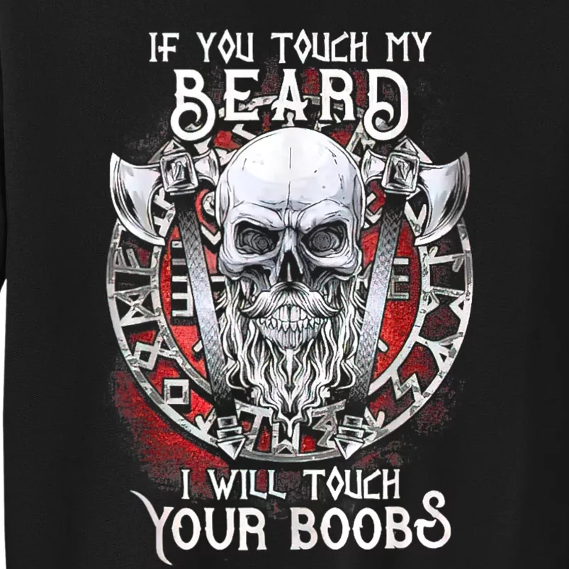 If You Touch My Beard I Will Touch Your Boobs Sweatshirt