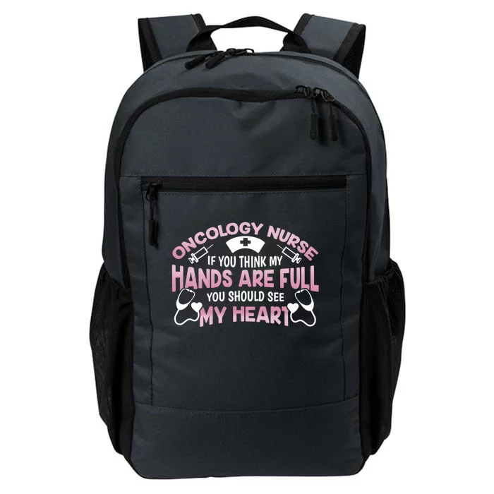 If You Think My Hands Are Full Oncology Nurse Gift Daily Commute Backpack