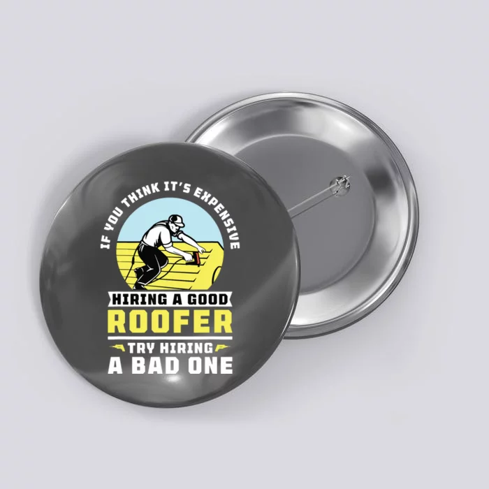 If You Think Its Expensive Hiring A Good Roofer Roofing Button