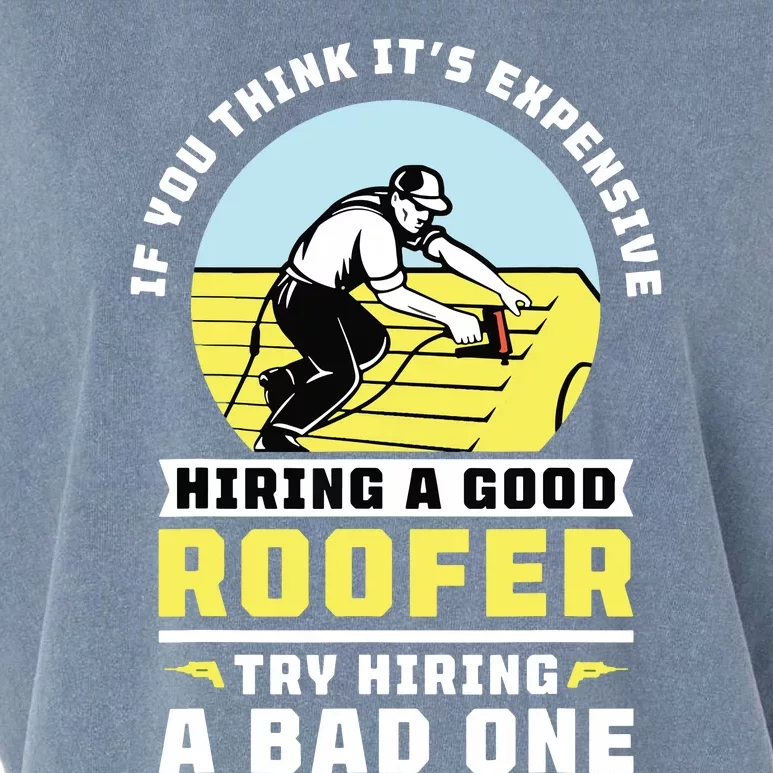 If You Think Its Expensive Hiring A Good Roofer Roofing Garment-Dyed Women's Muscle Tee