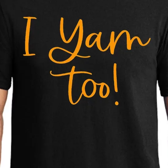 I Yam Too for Matching Family Thanksgiving Funny Tops Pajama Set