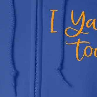 I Yam Too for Matching Family Thanksgiving Funny Tops Full Zip Hoodie