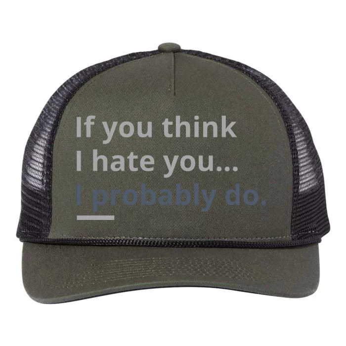 If You Think I Hate You I Probably Do Retro Rope Trucker Hat Cap