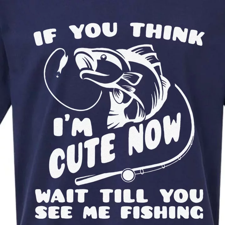 If You Think IM Cute Wait Till You See Me Fishing Sueded Cloud Jersey T-Shirt