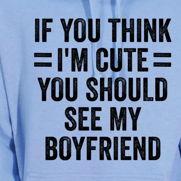 If You Think Im Cute You Should See My Girlfriend Unisex Surf Hoodie