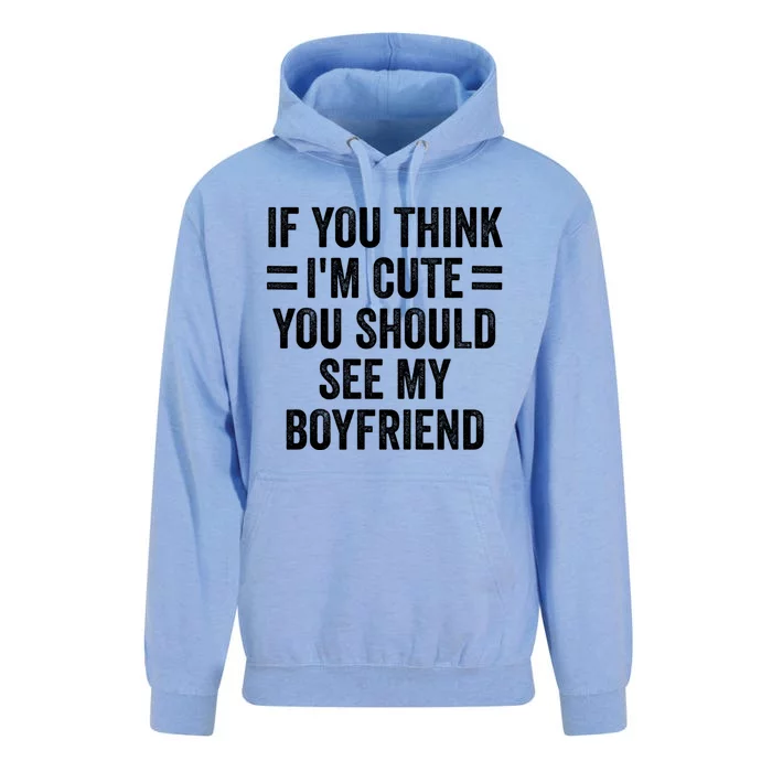 If You Think Im Cute You Should See My Girlfriend Unisex Surf Hoodie