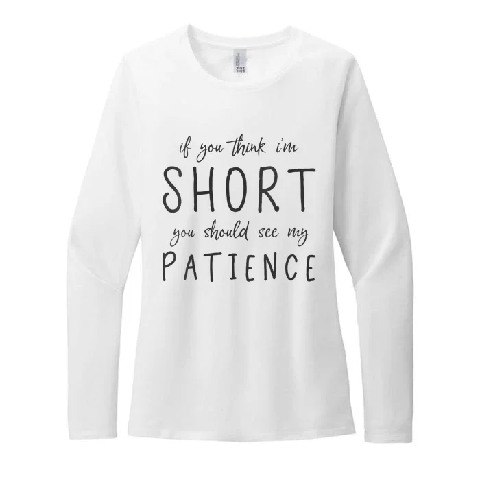 If You Think Im Short You Should See My Patience Womens CVC Long Sleeve Shirt