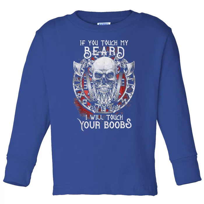 If You Touch My Beard I Will Touch Your Boobs Tank Top Toddler Long Sleeve Shirt