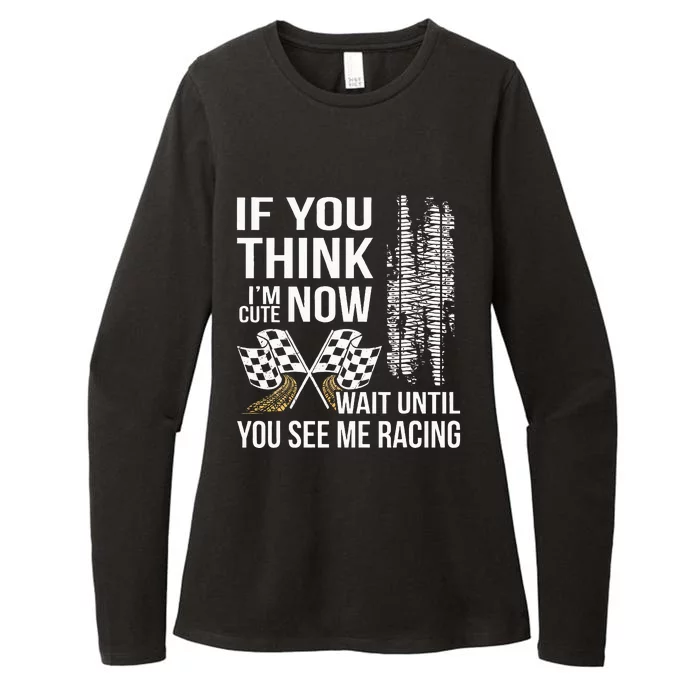 If You Think IM Cute Now Wait Until You See Me Racing Womens CVC Long Sleeve Shirt