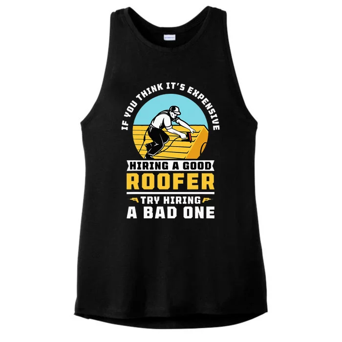 If You Think Its Expensive Hiring A Good Roofer Roofing Ladies Tri-Blend Wicking Tank